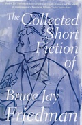 Cover: The Collected Short Fiction of Bruce Jay Friedman - Grove Press