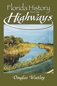Enlarge image Cover: Florida History from the Highways - Pineapple Press Inc.,U.S.