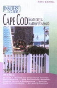 Abbildung von: Insider's Guide to Cape Cod, Nantucket and Martha's Vineyard - Globe Pequot Press