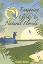 Cover: Easygoing Guide to Natural Florida - Pineapple Press Inc.,U.S.