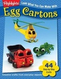 Cover: Look What You Can Make With Egg Cartons - Boyds Mills Press
