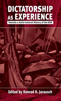 Abbildung von: Dictatorship as Experience - Berghahn Books, Incorporated
