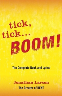 Enlarge image Cover: tick tick ... BOOM! - Applause Theatre Book Publishers