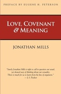 Cover: Love, Covenant & Meaning - Regent College Publishing