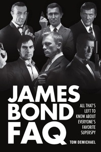 Enlarge image Cover: James Bond FAQ - Applause Theatre Book Publishers
