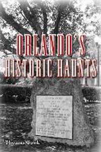 Enlarge image Cover: Orlando's Historic Haunts - Pineapple Press Inc.,U.S.