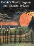Cover: Florida's Ghostly Legends and Haunted Folklore - Simon + Schuster LLC