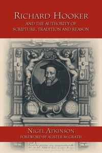 Enlarge image Cover: Richard Hooker and the Authority of Scripture, Tradition and Reason - Regent College Publishing,US
