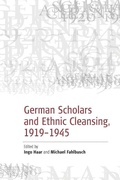 Cover: German Scholars and Ethnic Cleansing, 1919-1945 - Berghahn Books, Incorporated