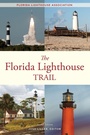Cover: The Florida Lighthouse Trail - Pineapple Press Inc.,U.S.