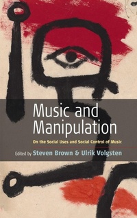 Enlarge image Cover: Music and Manipulation - Berghahn Books, Incorporated