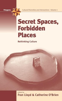 Enlarge image Cover: Secret Spaces, Forbidden Places - Berghahn Books, Incorporated