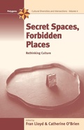 Cover: Secret Spaces, Forbidden Places - Berghahn Books, Incorporated