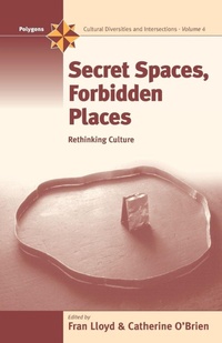 Enlarge image Cover: Secret Spaces, Forbidden Places - Berghahn Books, Incorporated
