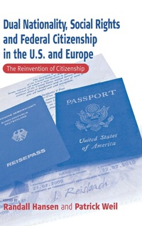 Abbildung von: Dual Nationality, Social Rights and Federal Citizenship in the U.S. and Europe - Berghahn Books, Incorporated