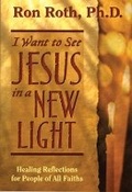 Cover: I Want to See Jesus in a New Light - Hay House Inc