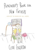 Cover: Papadaddy's Book for New Fathers - Little, Brown and Company