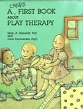 Cover: A Child's First Book About Play Therapy - American Psychological Association