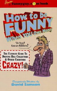 Enlarge image Cover: How to be Funny When You Owe Money - SPI Books,U.S.