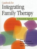 Cover: Casebook for Integrating Family Therapy: an Ecosystemic Approach - American Psychological Association