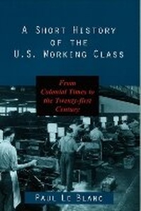 Enlarge image Cover: A Short History of the U.S. Working Class - Prometheus Books