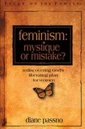 Cover: Feminism: Mystique or Mistake? - Bethany House Publishers