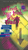 Cover: My Truth, Your Truth, Whose Truth? - Tyndale House Publishers Inc.