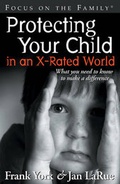 Cover: Protecting Your Child in an X-Rated World - Focus on the Family Publishing