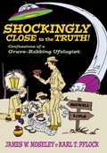 Cover: Shockingly Close to the Truth! - Prometheus Books