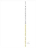 Cover: John Baldessari: a Catalogue Raisonne, 1971-2007 - Hudson Hills Press Inc.,U.S.