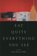 Cover: Eat Quite Everything You See - Graywolf Press,U.S.