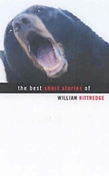 Cover: The Best Short Stories Of William Kittredge - Graywolf Press,U.S.