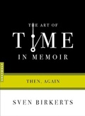 Cover: The Art Of Time In Memoir - Graywolf Press,U.S.