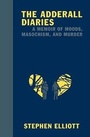Cover: The Adderall Diaries - Graywolf Press