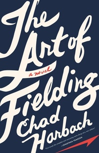 Enlarge image Cover: The Art of Fielding - Little, Brown & Company