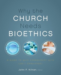 Enlarge image Cover: Why the Church Needs Bioethics - Zondervan Academic