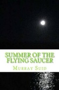 Cover: Summer of the Flying Saucer - Monday Morning Books Incorporated
