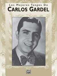 Abbildung von: Los Mejores Tangos de Carlos Gardel - Alfred Music Publishing Company