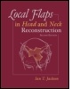 Cover: Local Flaps in Head and Neck Reconstruction - Quality Medical Publishing Inc