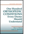 Cover: One Hundred Orthopedic Conditions Every Doctor Should Understand - CRC Press