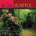 Cover: Wild Seattle - Sierra Club Books