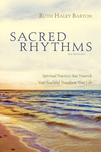 Enlarge image Cover: Sacred Rhythms Bible Study Participant's Guide - HarperChristian Resources