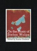 Cover: On the Music of Stefan Wolpe - Pendragon Press