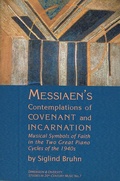 Cover: Messiaen's Contemplations of Covenant and Incarnation - Pendragon Press