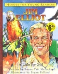 Cover: Jim Elliot a Light for God (Heroes for Young Readers) - YWAM Publishing,U.S.