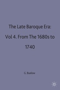 Cover: The Late Baroque Era: Vol 4. From The 1680s To 1740 - Palgrave Macmillan