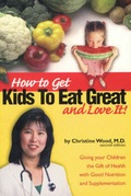 Cover: How to Get Kids to Eat Great - Griffin Publishing
