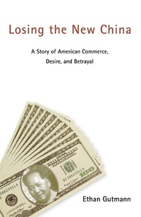 Enlarge image Cover: Losing the New China - Encounter Books,USA