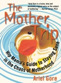 Cover: The Mother Trip - Seal Press