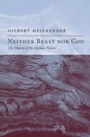 Cover: Neither Beast Nor God - Encounter Books